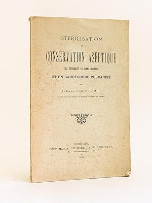 Stérilisation et Conservation aseptique des Instruments en gomme élastique et en caoutchouc vulca...
