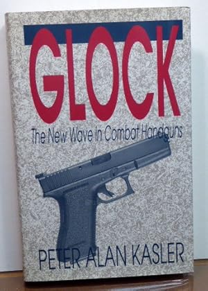 Seller image for GLOCK: THE NEW WAVE IN COMBAT HANDGUNS for sale by RON RAMSWICK BOOKS, IOBA