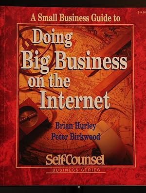 Imagen del vendedor de A Small Business Guide to Doing Business on the Internet (Self-Counsel Business Series) a la venta por Mad Hatter Bookstore