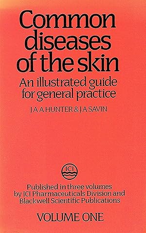 Common Diseases Of The Skin : An Illustrated Guide For General Practice : Volume One :