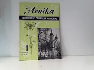 Die Arnika. Zeitschrift des oberpfälzer Waldvereins Heft 1 Jamuar 1973