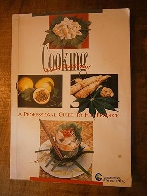 COOKING THE SOUTH PACIFIC WAY!: A Professional Guide to Fiji Produce