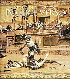 Seller image for Pollice verso. Storia di un arazzo. Arte e industria nella Milano di fine Ottocento. for sale by FIRENZELIBRI SRL