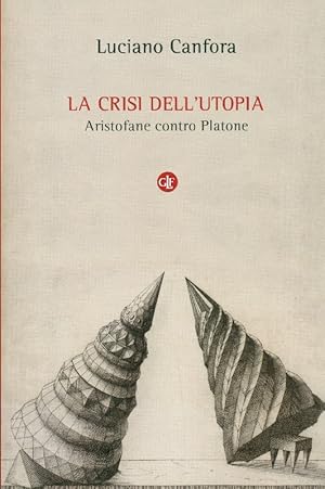 Imagen del vendedor de La crisi dell'utopia. Aristofane contro Platone a la venta por Studio Bibliografico Marini