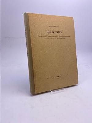 Die Nubier. Untersuchungen und Beobachtungen zur Gruppengliederung, Gesellschaftsform und Wirtsch...