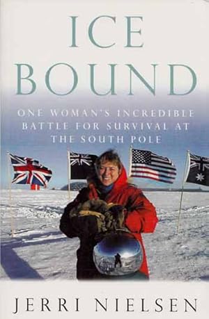 Imagen del vendedor de Ice Bound One Woman's Incredible Battle for Survival at the South Pole a la venta por Adelaide Booksellers