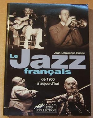 Seller image for Le jazz francais de 1900 a aujourd'hui for sale by Domifasol