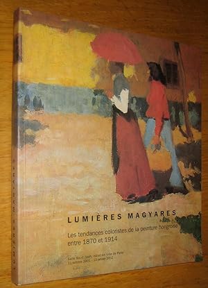 Lumières magyares. Les tendances coloristes de la peinture hongroise entre 1879 et 1914.