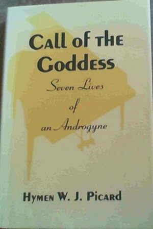 Call of the Goddess: Seven Lives of an Androgyne