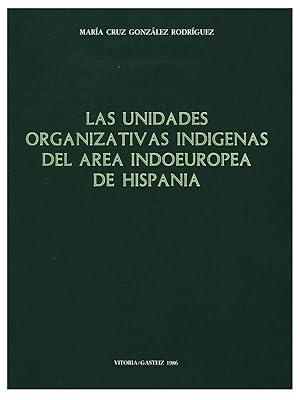 Imagen del vendedor de LAS UNIDADES ORGANIZATIVAS INDIGENAS DEL AREA INDOEUROPEA DE HISPANIA a la venta por Prtico [Portico]