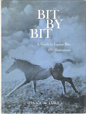 Imagen del vendedor de Bit By Bit A Guide to Equine Bits. 193 Illustrations, photographs by Donald Tuke. a la venta por City Basement Books