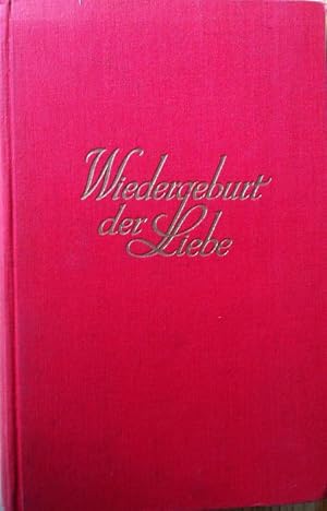 Bild des Verkufers fr Wiedergeburt der Liebe - die unsichtbare Revolution zum Verkauf von Araki Antiquariat Georg Dehn