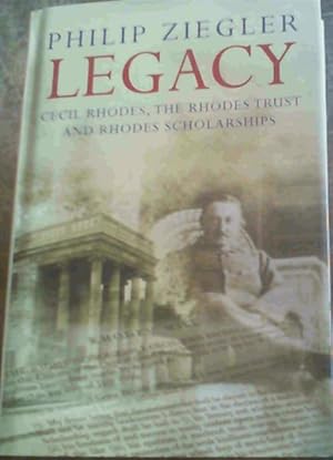 Bild des Verkufers fr Legacy: Cecil Rhodes, the Rhodes Trust and Rhodes Scholarships zum Verkauf von Chapter 1