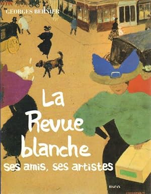 Bild des Verkufers fr La Revue blanche. Ses amis, ses artistes. zum Verkauf von Antiquariat Lenzen
