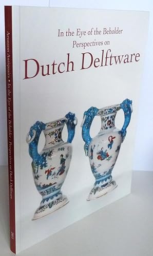 Immagine del venditore per In the eye of the beholder perspectives on Dutch Delftware venduto da Librairie Thot