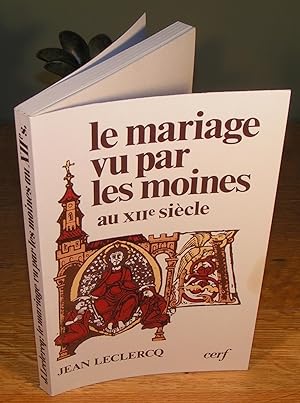 LE MARIAGE VU PAR LES MOINES AU XIIe SIÈCLE