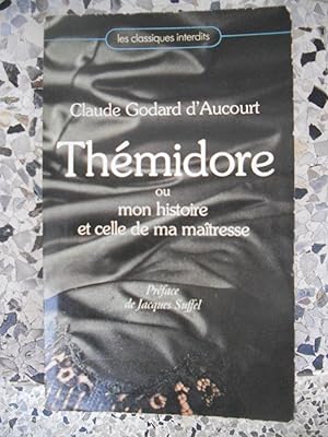 Image du vendeur pour Themidore - ou - Mon histoire et celle de ma maitresse - Preface de Jacques Suffel mis en vente par Frederic Delbos