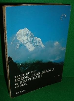 TRAILS OF THE CORDILLERAS BLANCA & HUAYHUASH of PERU