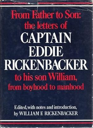 Image du vendeur pour From Father to Son: The Letters of Captain Eddie Rickenbacker to His Son William, From Boyhood to Manhood mis en vente par BJ's Book Barn