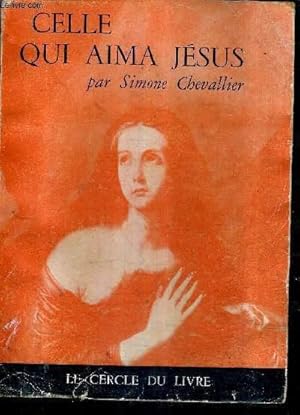 Seller image for CELLE QUI AIME JESUS - MARIE MAGDELEINE - ROMAN. for sale by Le-Livre