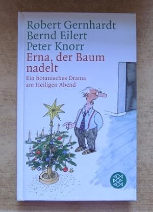 Imagen del vendedor de Erna, der Baum nadelt - Botanisches Drama am Heiligen Abend. a la venta por Antiquariat BcherParadies