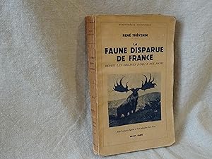 La Faune Disparue De France Depuis Les Origines Jusqu'à Nos Jours.