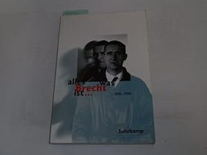 Seller image for Alles was Brecht ist . : Fakten - Kommentare - Meinungen - Bilder ; (1898 - 1998). for sale by Der-Philo-soph