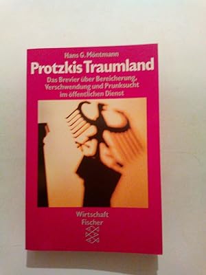 Seller image for Protzkis Traumland: Das Brevier über Bereicherung, Verschwendung und Prunksucht im öffentlichen Dienst for sale by ANTIQUARIAT Franke BRUDDENBOOKS