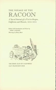 Image du vendeur pour The Voyage of the Racoon. A 'Secret' Journal of a Visit to Oregon, California and Hawaii, 1813-1814. mis en vente par Wittenborn Art Books