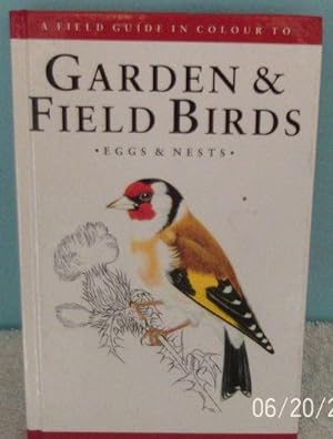 A Field Guide in Colour to Garden and Field Birds