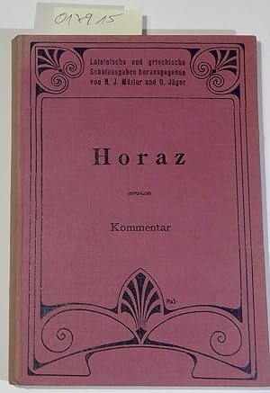 Horaz. Für den Schulgebrauch - Kommentar - Sammlung lateinischer und griechischer Schulausgaben