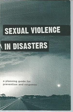 Bild des Verkufers fr Sexual Violence in Disasters-a Planning Guide for Prevention and Response zum Verkauf von Bookfeathers, LLC