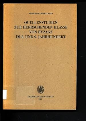 Bild des Verkufers fr Quellenstudien zur herrschenden Klasse von Byzanz im 8. und 9. Jahrhundert. Berliner byzantinistische Arbeiten, Band 54. zum Verkauf von Antiquariat Bookfarm