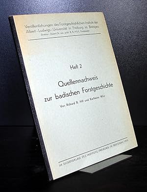 Quellennachweis zur badischen Forstgeschichte. Von Richard B. Hilf und Karlheinz Wirz. (= Veröffe...