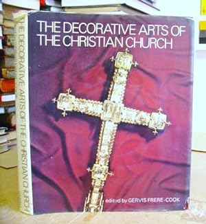 Imagen del vendedor de The Decorative Arts Of The Christian Church a la venta por Eastleach Books