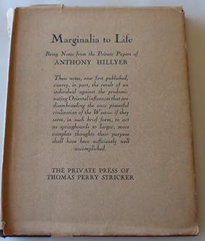 Image du vendeur pour Marginalia to Life / Being Notes from the Private Papers of Anthony Hillyer. mis en vente par Burns' Bizarre, IOBA