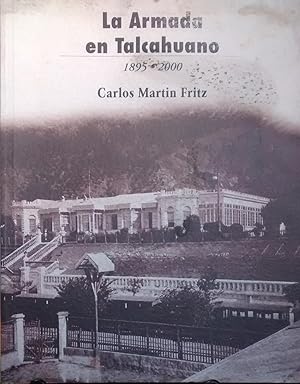 Imagen del vendedor de La Armada en Talcahuano 1895-2000 a la venta por Librera Monte Sarmiento