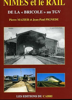 NIMES ET LE RAIL DE LA " BRICOLE " AU TGV