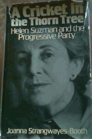 Immagine del venditore per A cricket in the thorn tree: Helen Suzman and the Progressive Party venduto da Chapter 1
