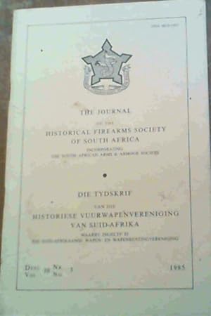 The Journal of the Historical Firearms Society of South Africa incorporating the South African Ar...