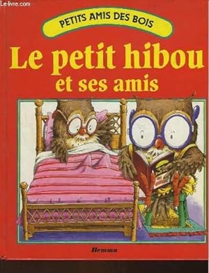 Seller image for LE PETIT HIBOU ET SES AMIS for sale by Le-Livre