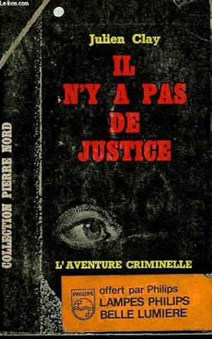 Bild des Verkufers fr IL N'Y A PAS DE JUSTICE. COLLECTION L'AVENTURE CRIMINELLE N 171 zum Verkauf von Le-Livre
