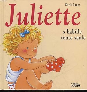 Image du vendeur pour JULIETTE - 6 - S'HABILLE TOUTE SEULE mis en vente par Le-Livre