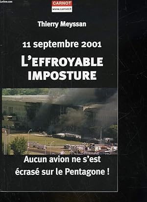 Image du vendeur pour L'EFFROYABLE IMPOSTURE - 11 SEPTEMBRE 2001 - AUCUN AVION NE S'EST ECRASE SUR LE PENTAGONE! mis en vente par Le-Livre