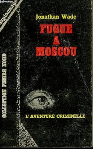 Bild des Verkufers fr FUGUE A MOSCOU. COLLECTION L'AVENTURE CRIMINELLE N 189 zum Verkauf von Le-Livre