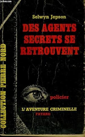 Bild des Verkufers fr DES AGENTS SECRETS SE RETROUVENT. COLLECTION L'AVENTURE CRIMINELLE N 64 zum Verkauf von Le-Livre