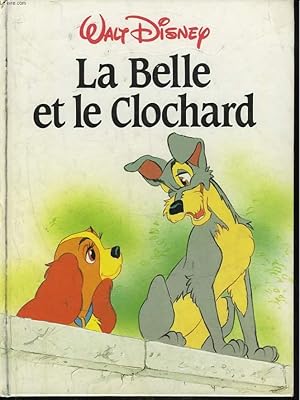 Image du vendeur pour LA BELLE ET LE CLOCHARD mis en vente par Le-Livre