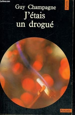 Seller image for J'ETAIS UN DROGUE - Collection Points A2 for sale by Le-Livre