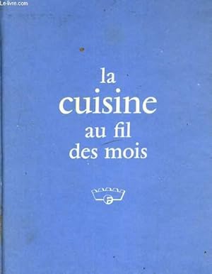 Seller image for LA CUISINE AU FIL DES MOIS for sale by Le-Livre