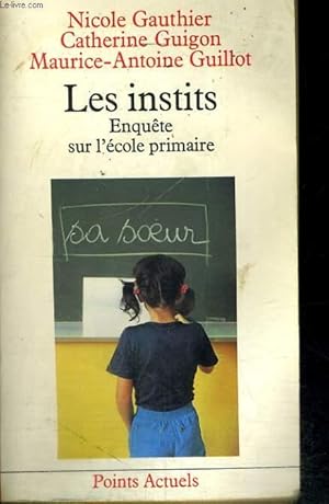 Imagen del vendedor de LES INSTITS - Enqute sur l'cole primaire - Collection Points A80 a la venta por Le-Livre